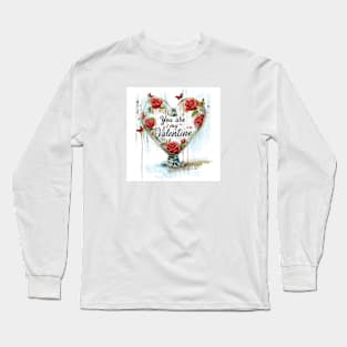 You are my valentine Long Sleeve T-Shirt